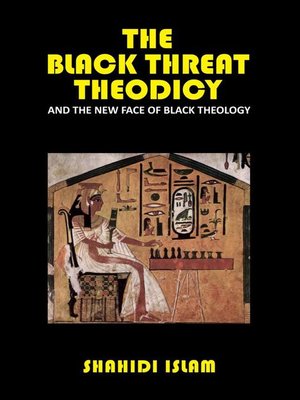 cover image of The Black Threat Theodicy and the New Face of Black Theology